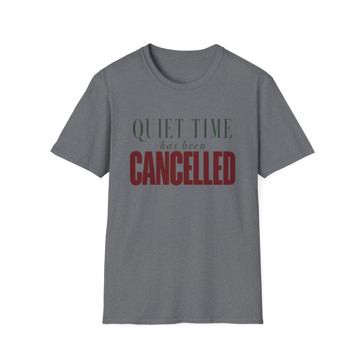Quiet Time Has Been Cancelled T-Shirt