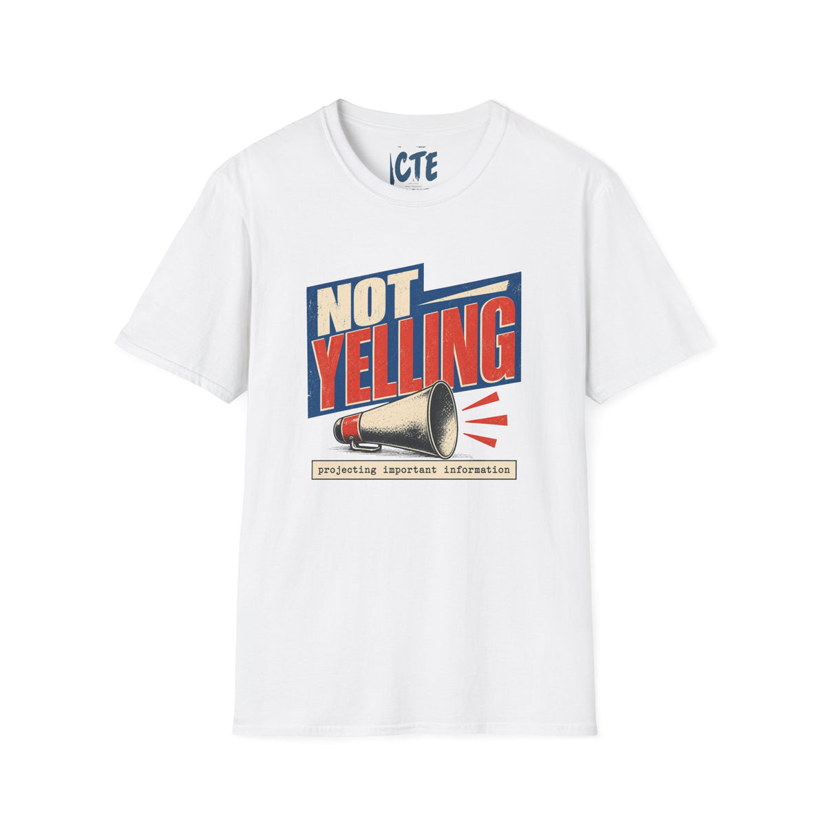 Not Yelling T-Shirt