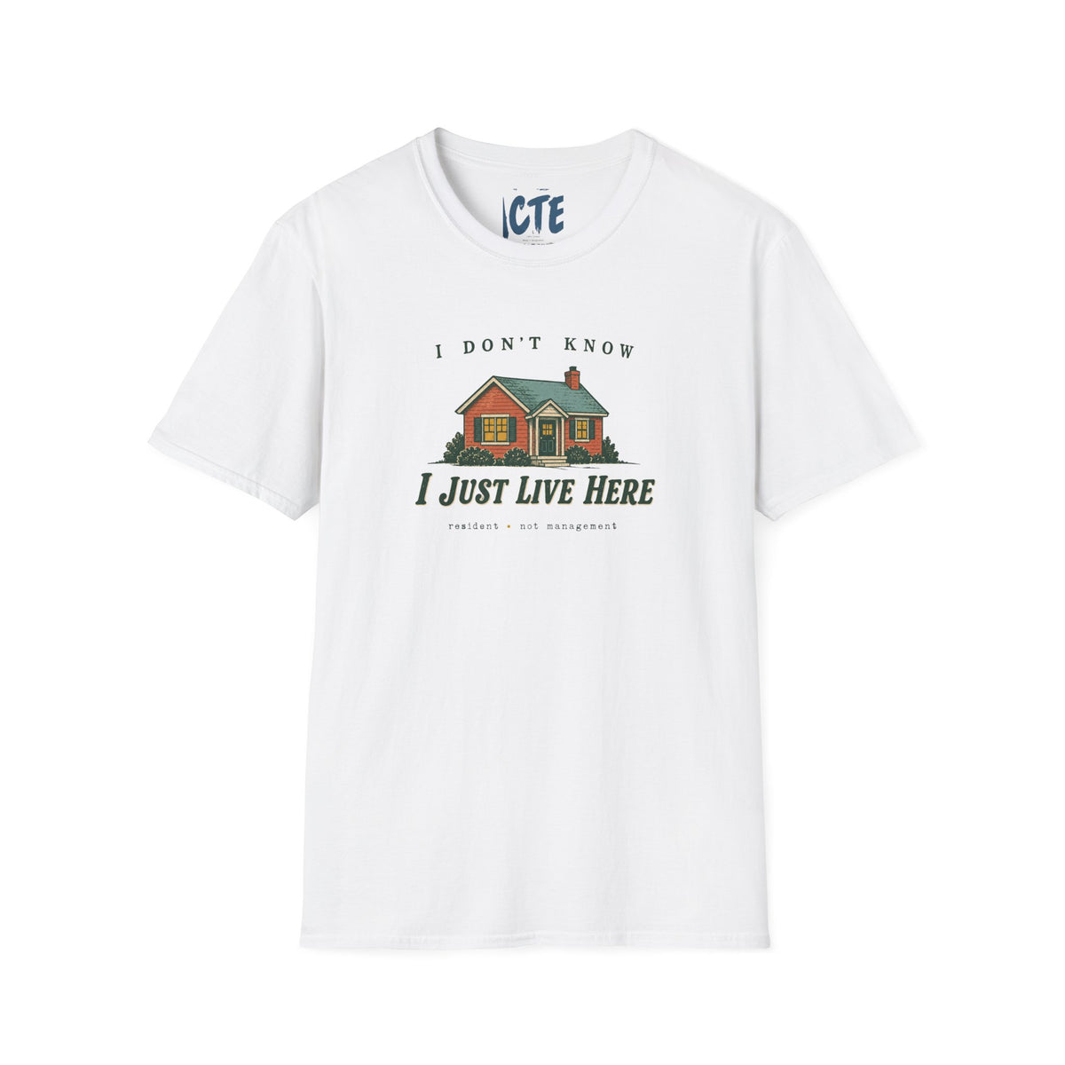 I Just Live Here T-Shirt