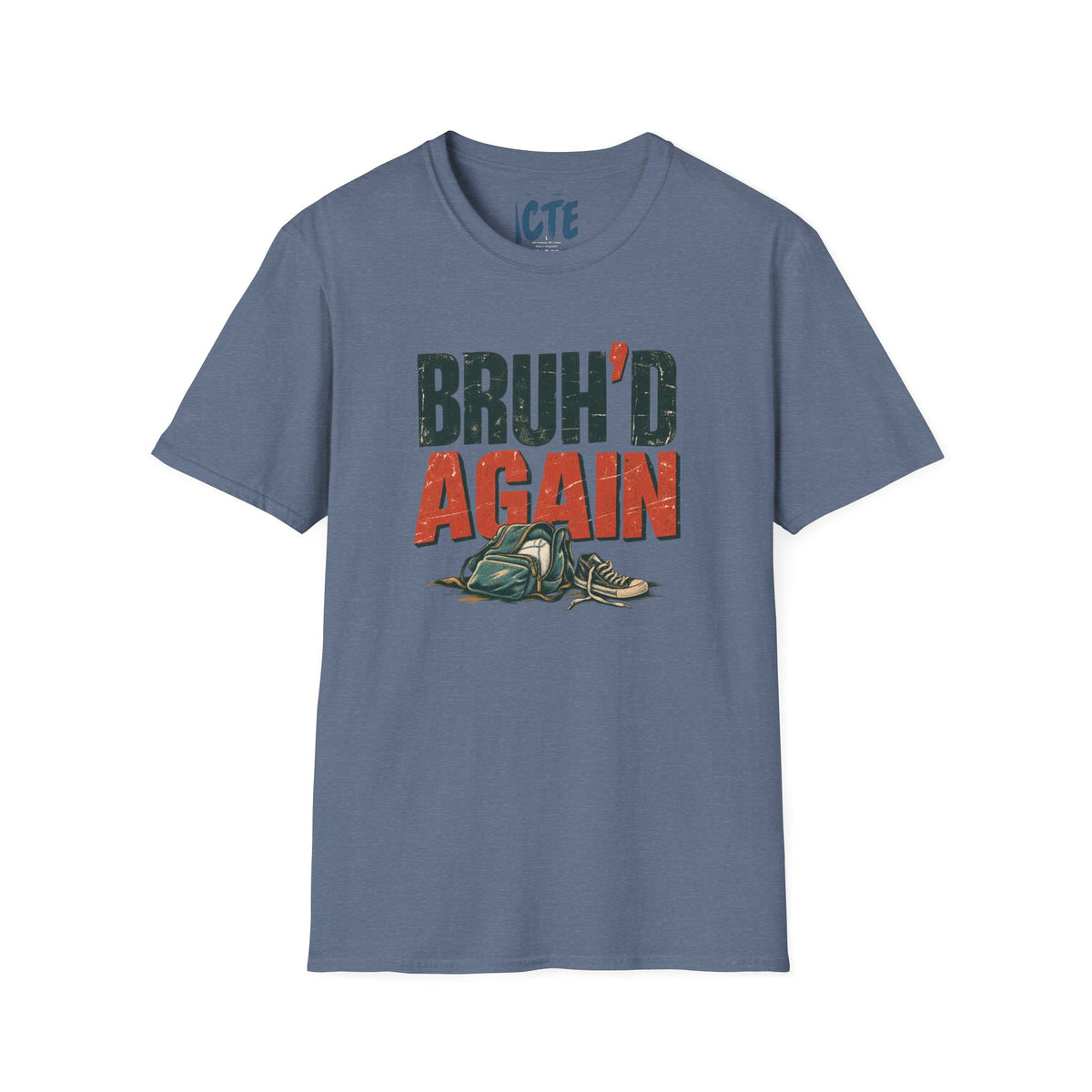Bruh’d Again T-Shirt