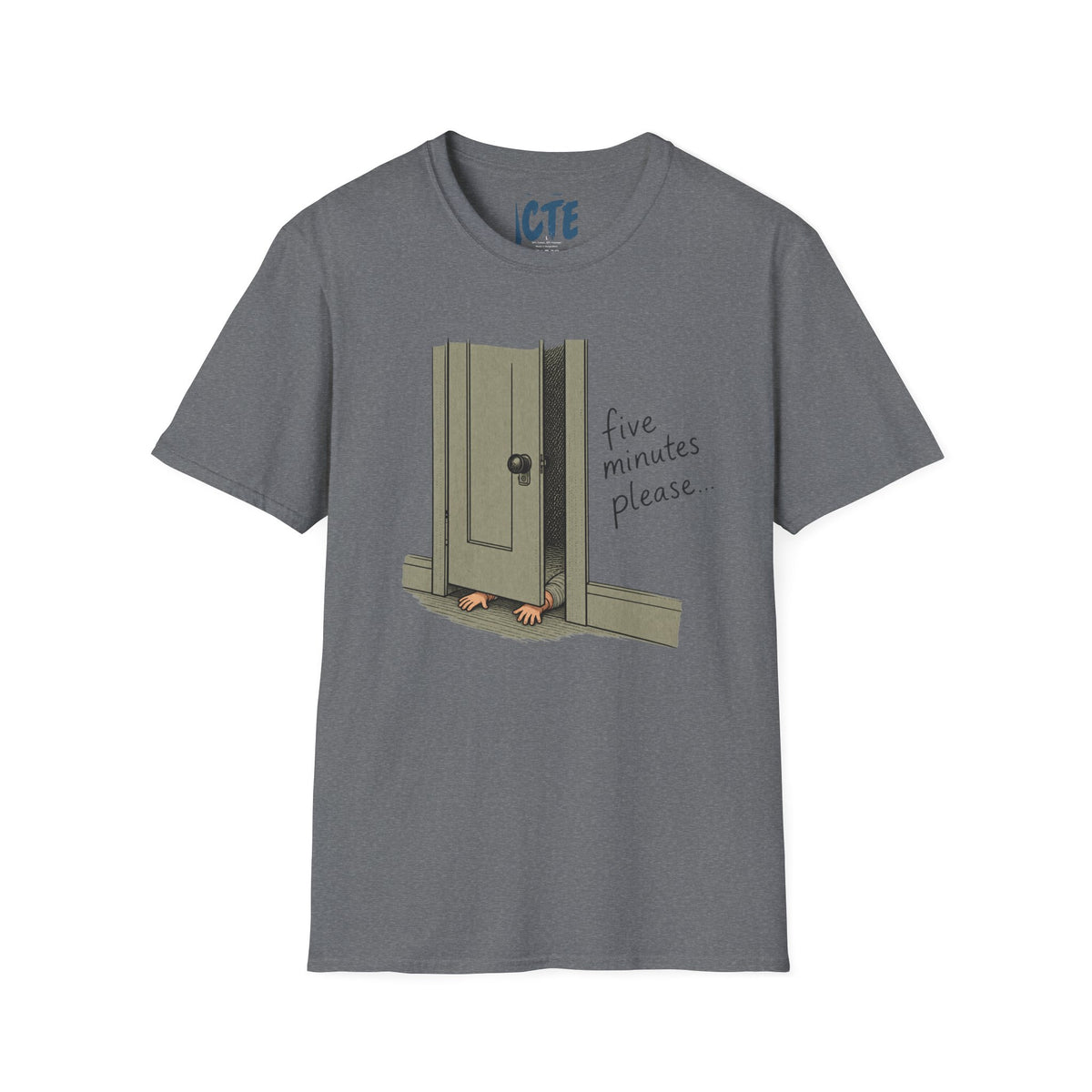 Five Minutes Please T-Shirt