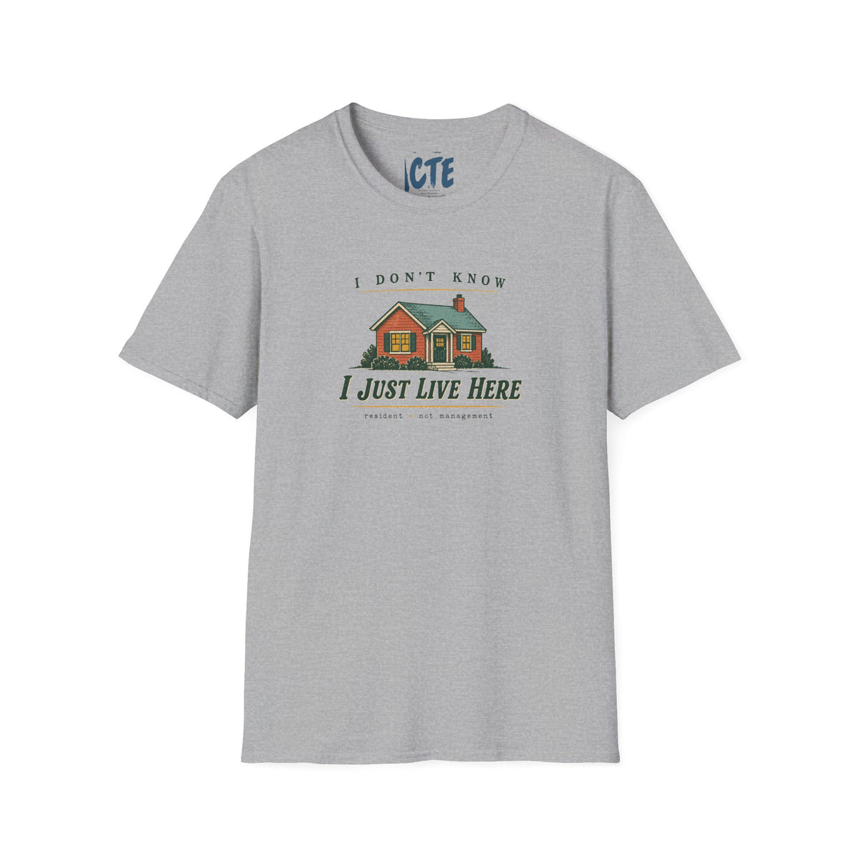I Just Live Here T-Shirt