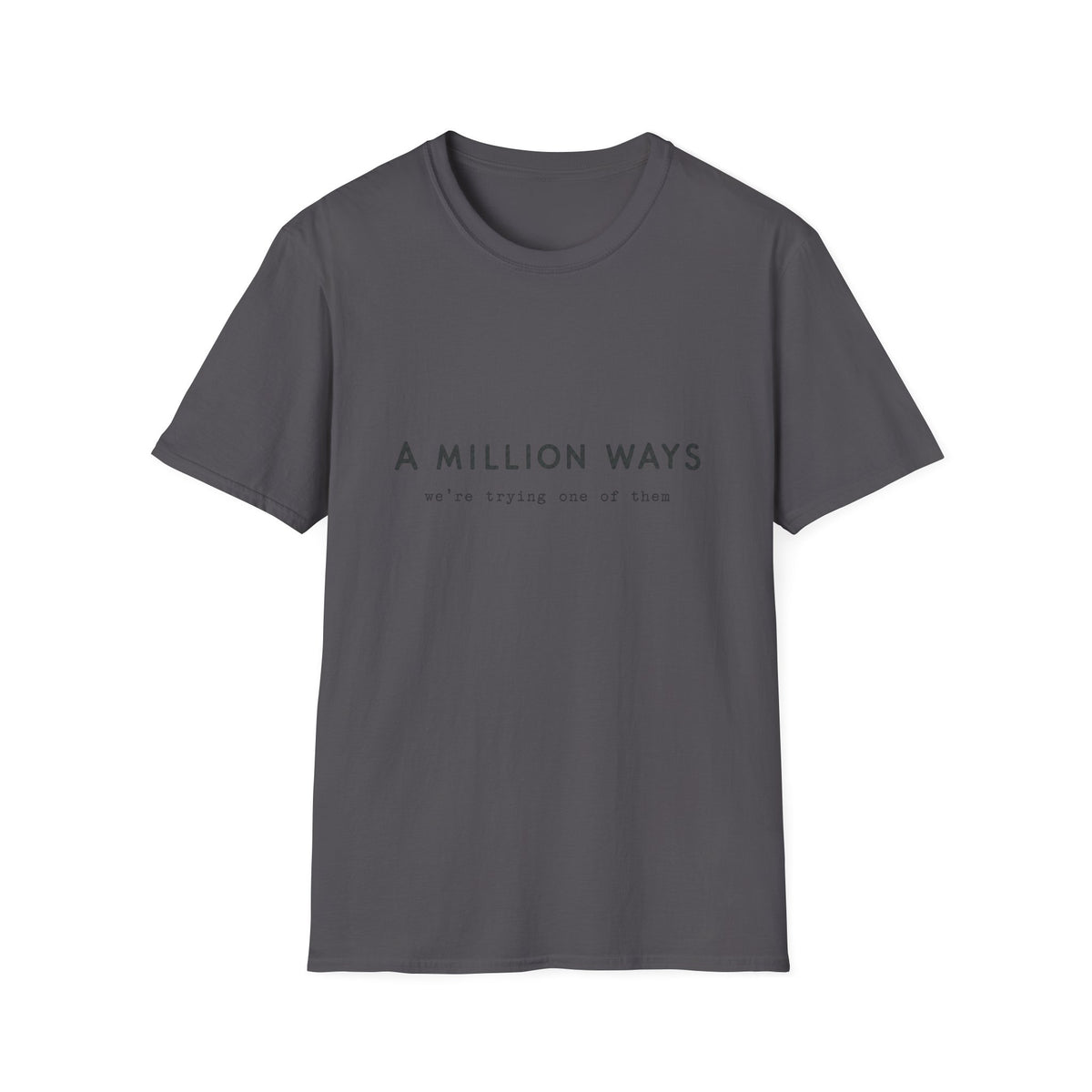 Million Ways T-Shirt