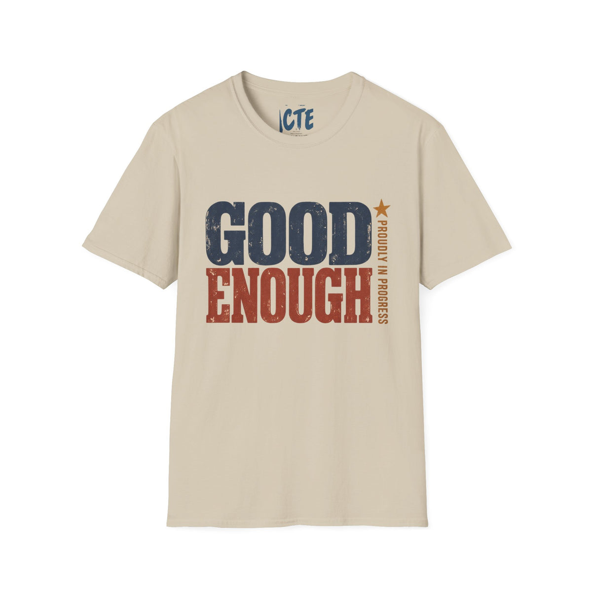 Good Enough Proudly In Progress T-Shirt
