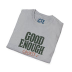 Good Enough Counts T-Shirt