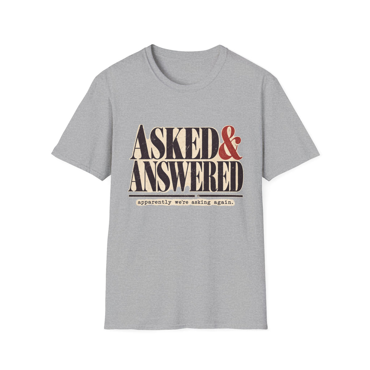 Asked&Answered T-Shirt