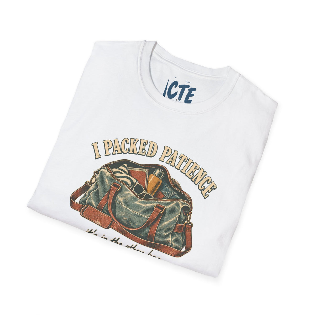 I Packed Patience T-Shirt