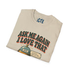 Ask Me Again T-Shirt