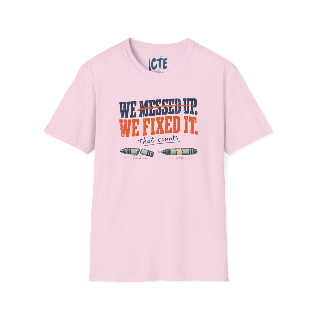 We Messed up, We Fixed It T-Shirt
