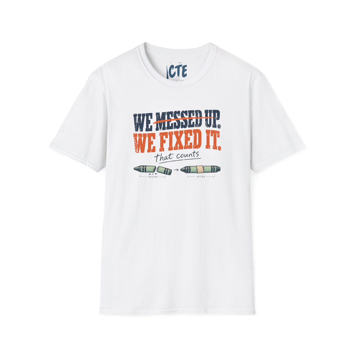 We Messed up, We Fixed It T-Shirt