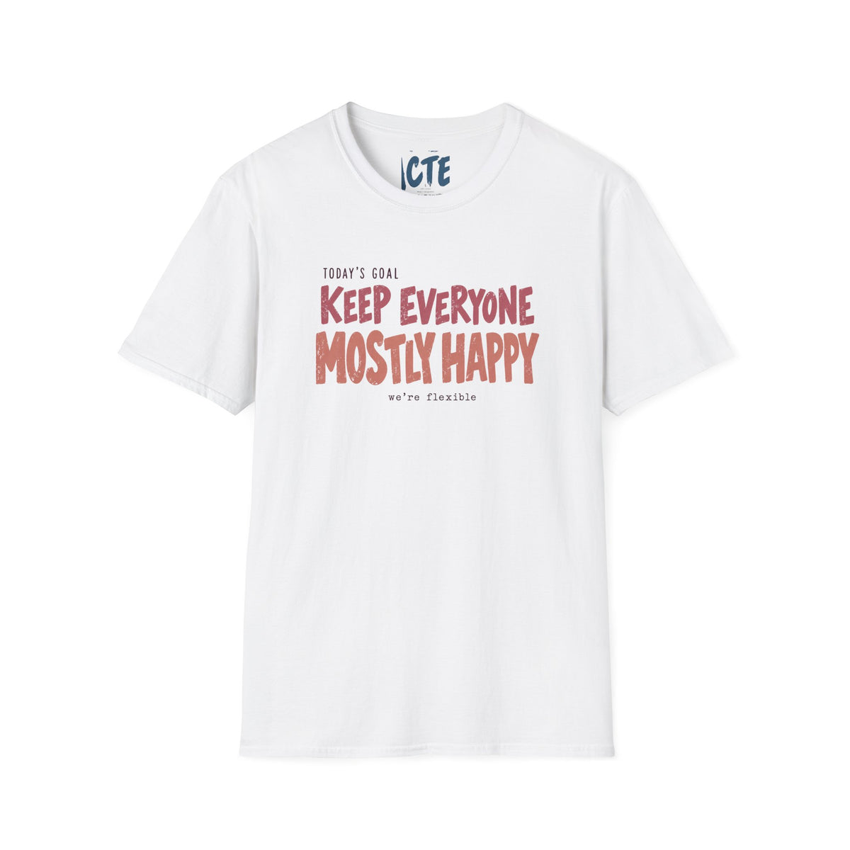 Keep Everyone Mostly Happy T-Shirt