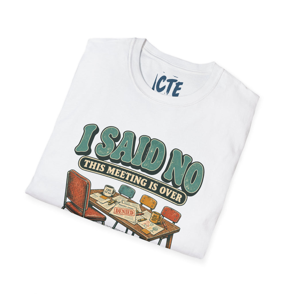 This Meeting Is Over T-Shirt