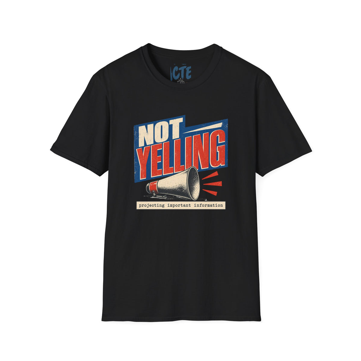 Not Yelling T-Shirt