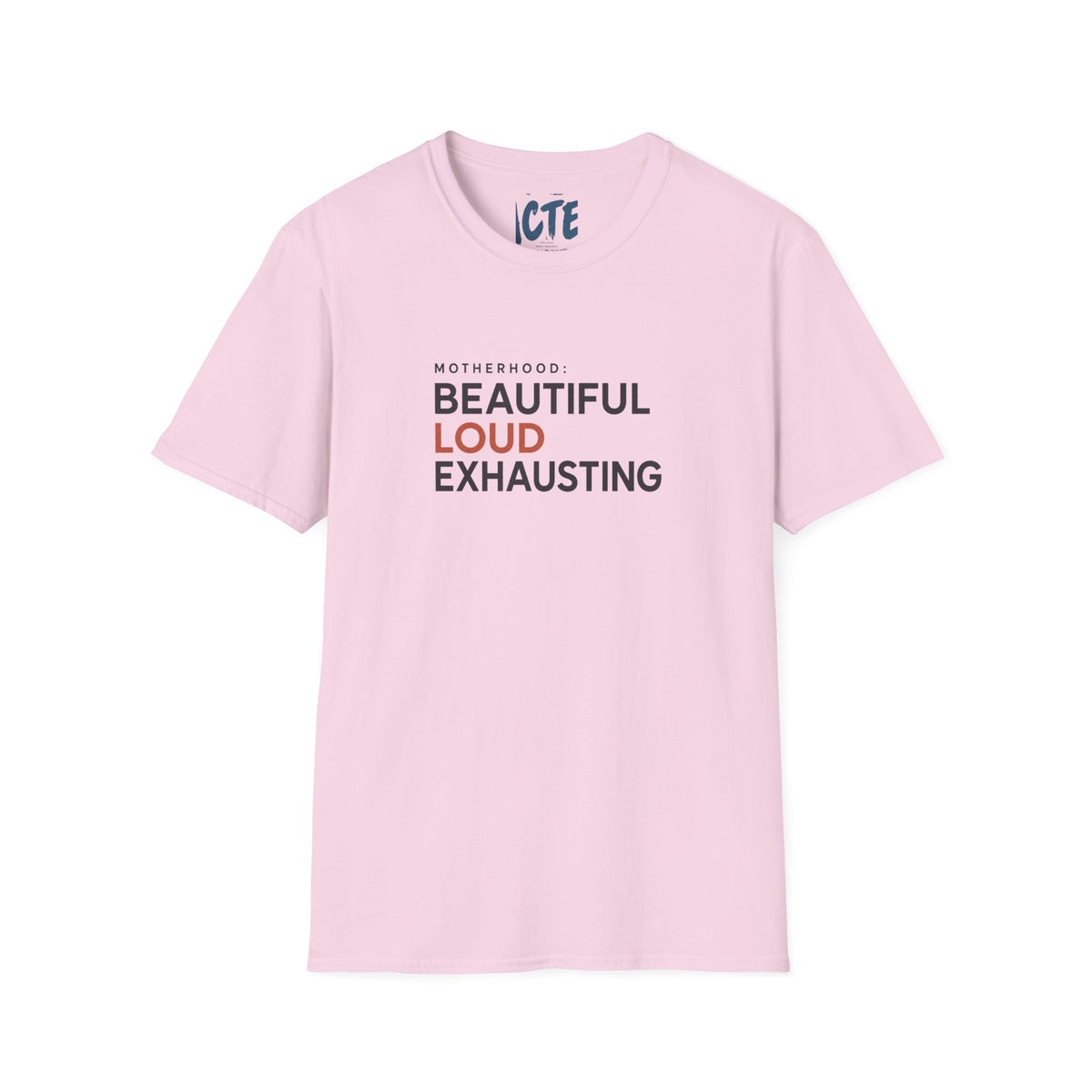 Motherhood Beautiful Loud Exhausting T-Shirt