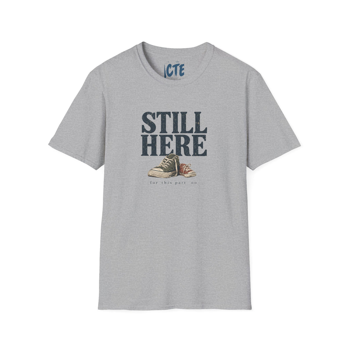 Still Here T-Shirt