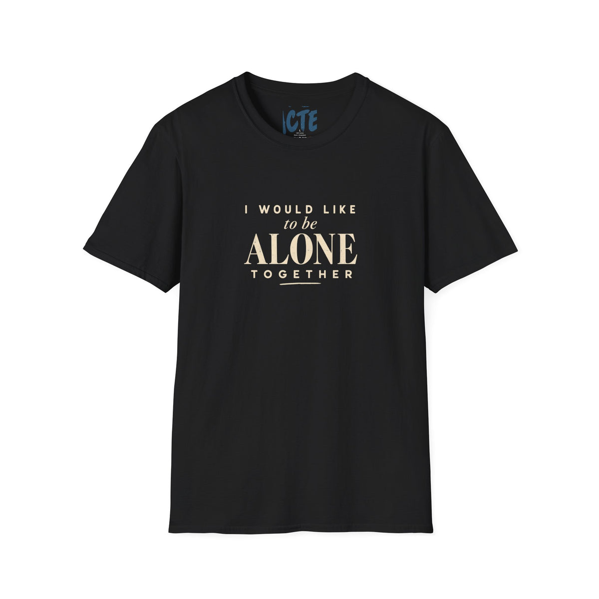 I Would Like To Be Alone T-Shirt