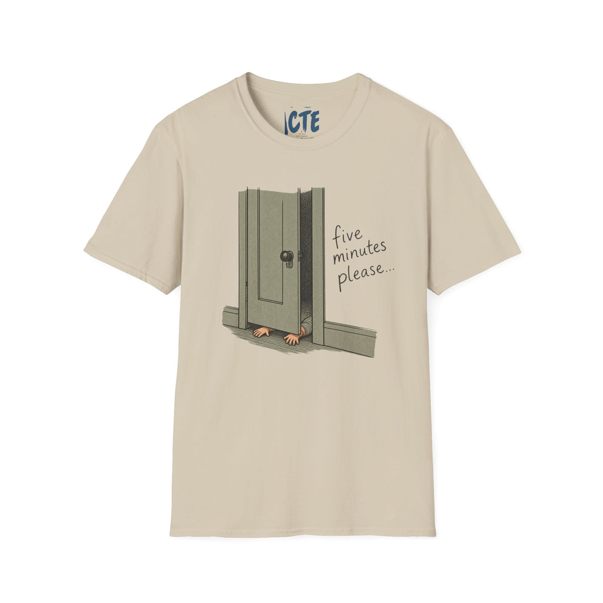 Five Minutes Please T-Shirt