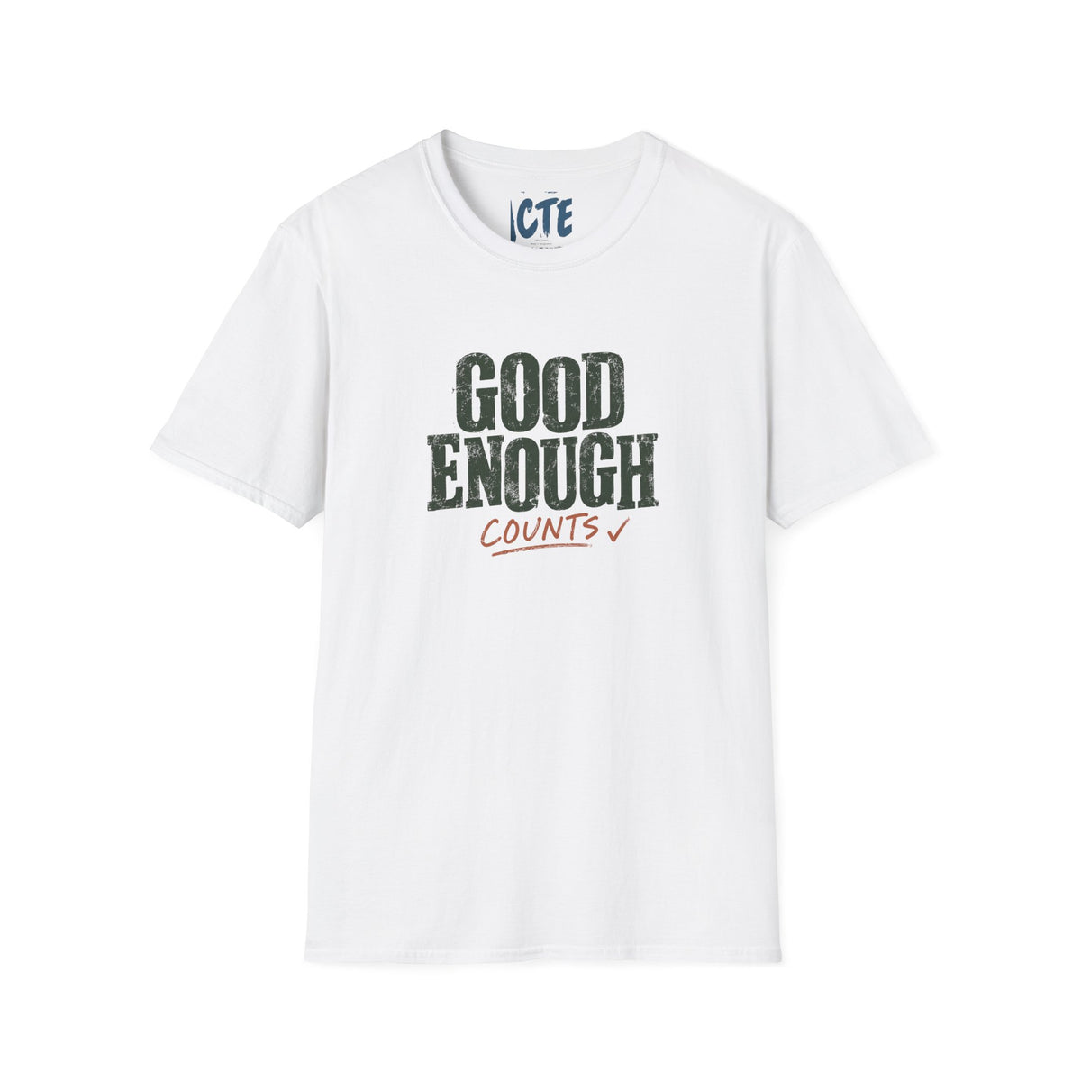 Good Enough Counts T-Shirt