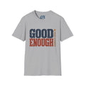 Good Enough Proudly In Progress T-Shirt