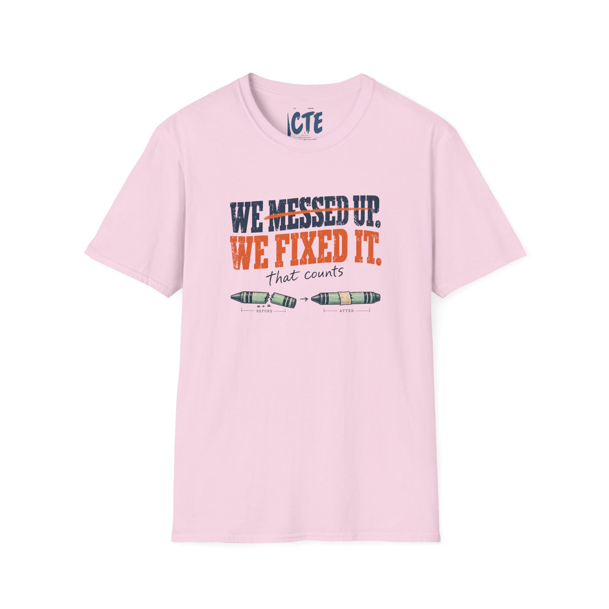 We Messed up, We Fixed It T-Shirt