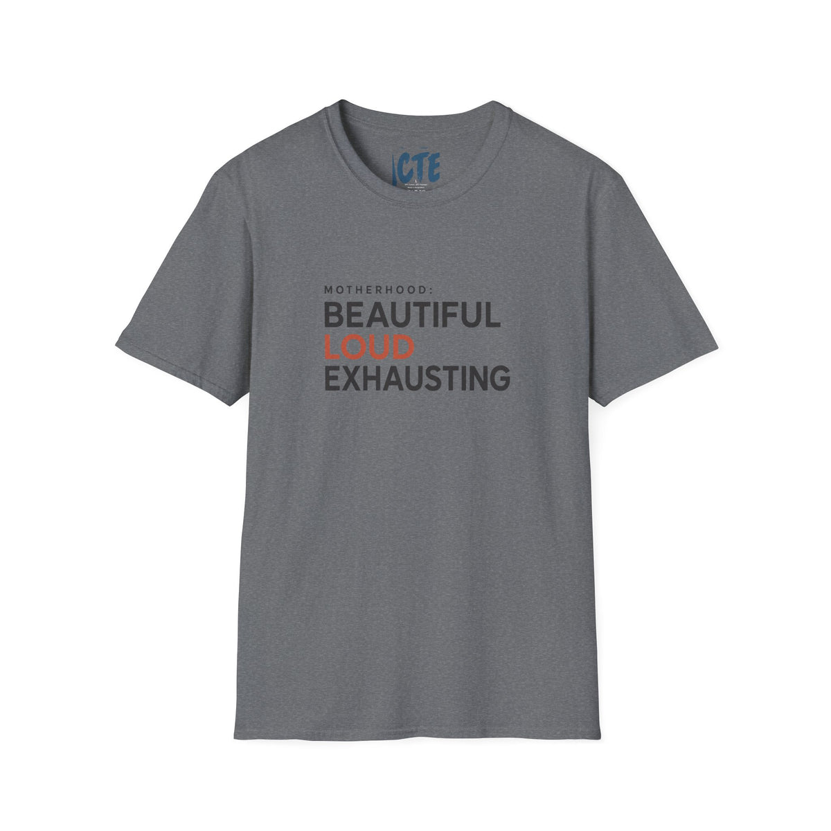 Motherhood Beautiful Loud Exhausting T-Shirt