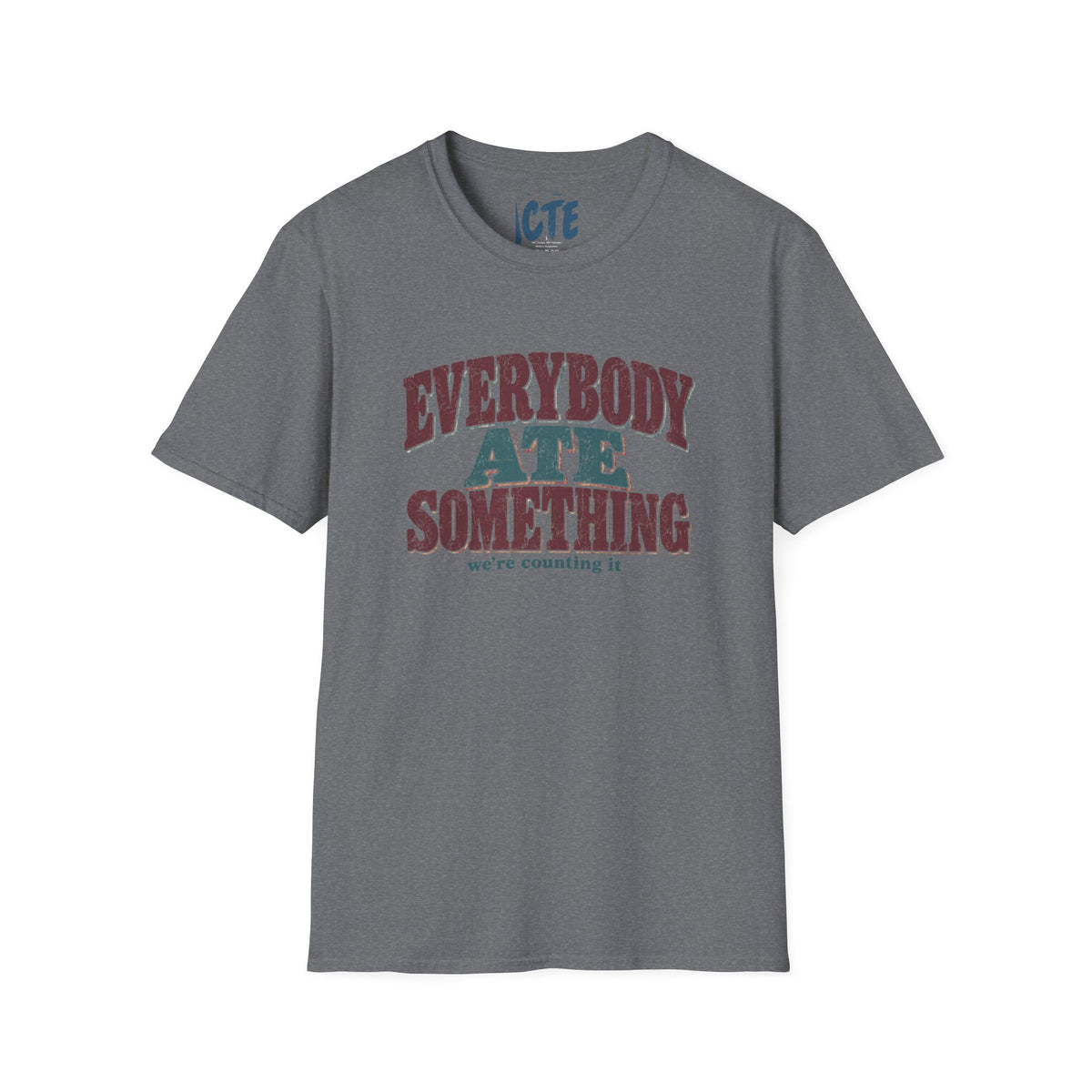 Everybody Ate Something T-Shirt