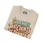Good News That Counts As Dinner T-Shirt