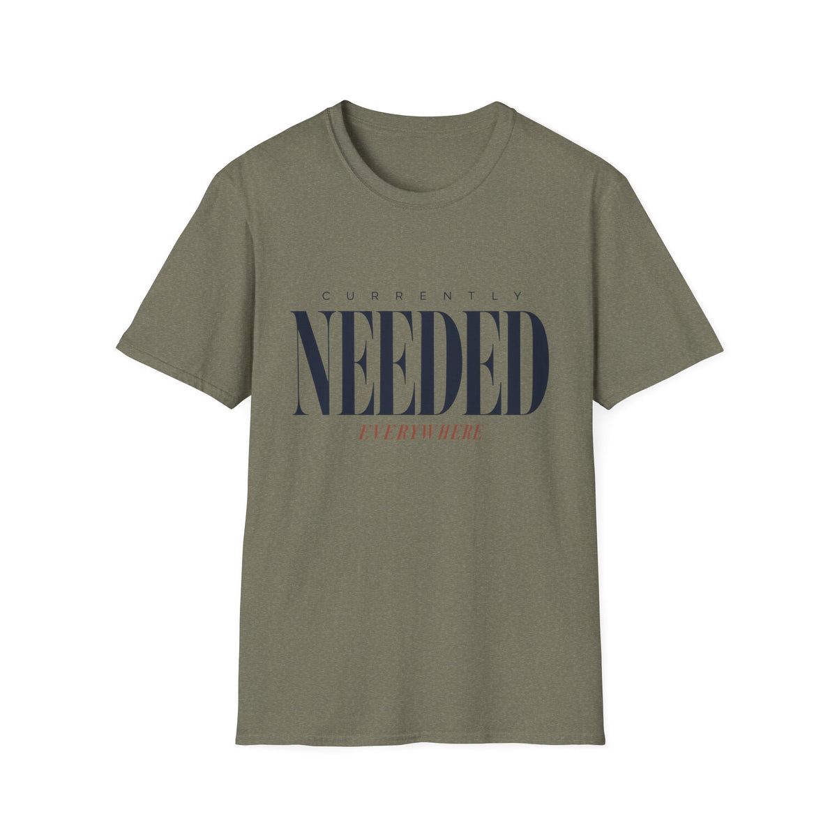Currently Needed Everywhere T-Shirt