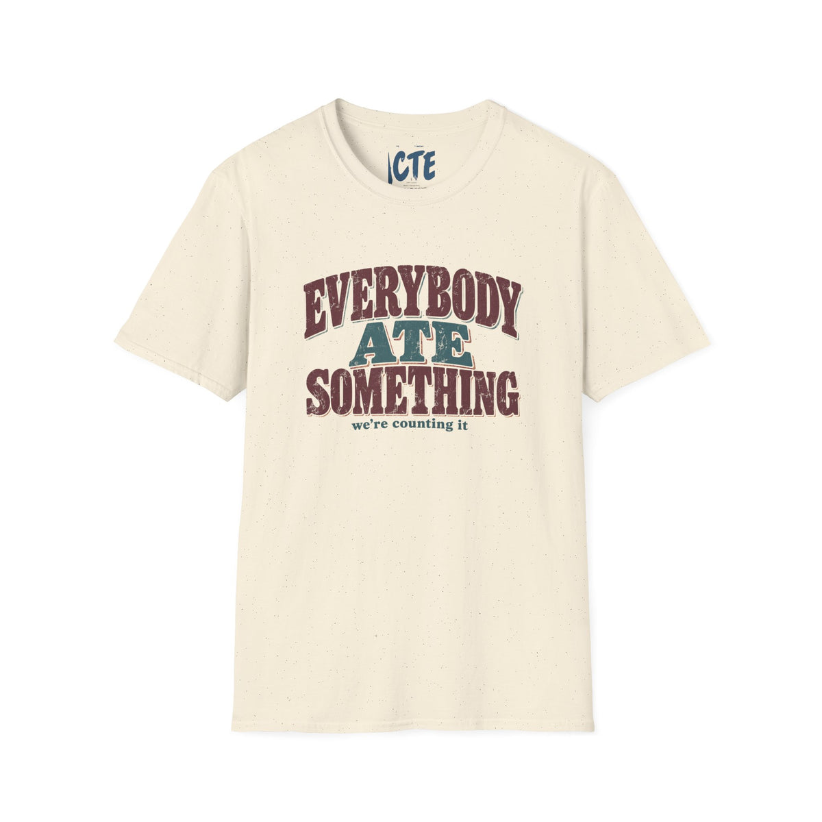 Everybody Ate Something T-Shirt