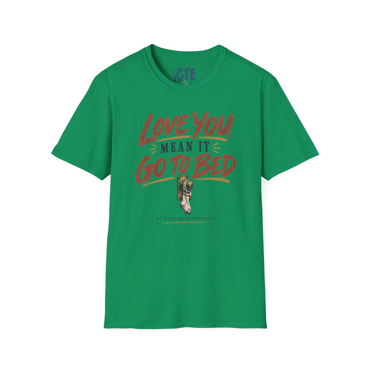 Love You, Mean It, Go To Bed T-Shirt