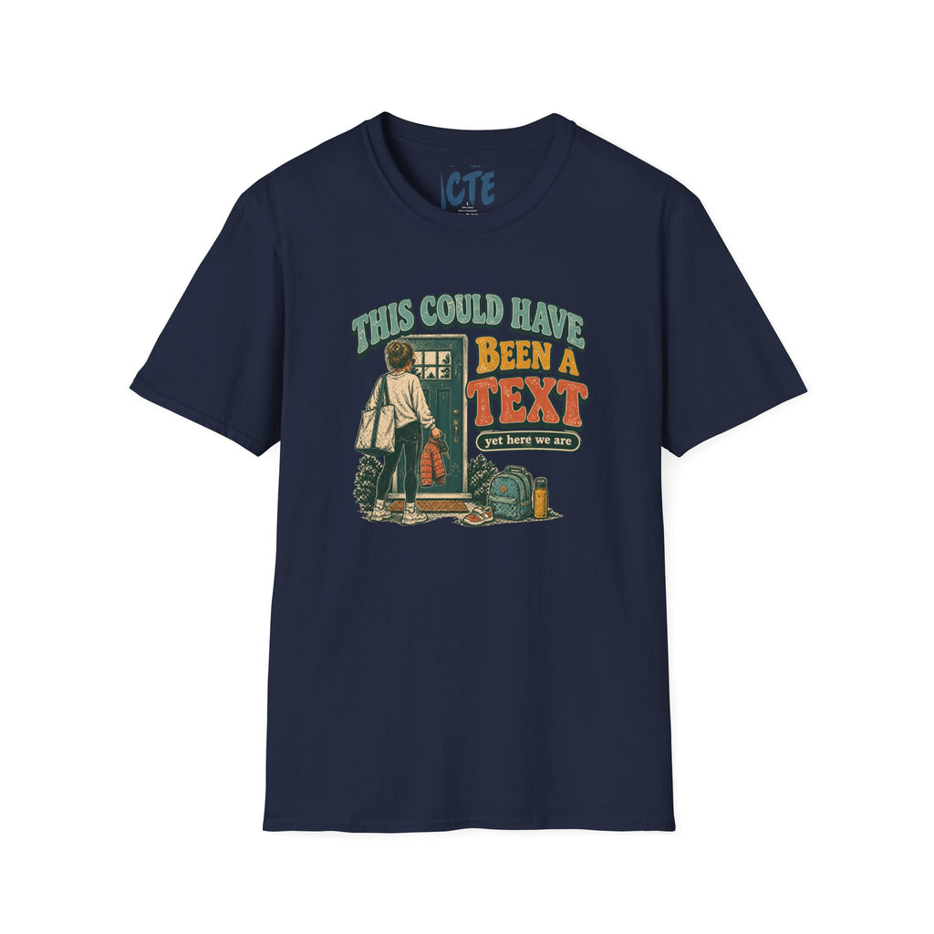 This Could Have Been A Text T-Shirt