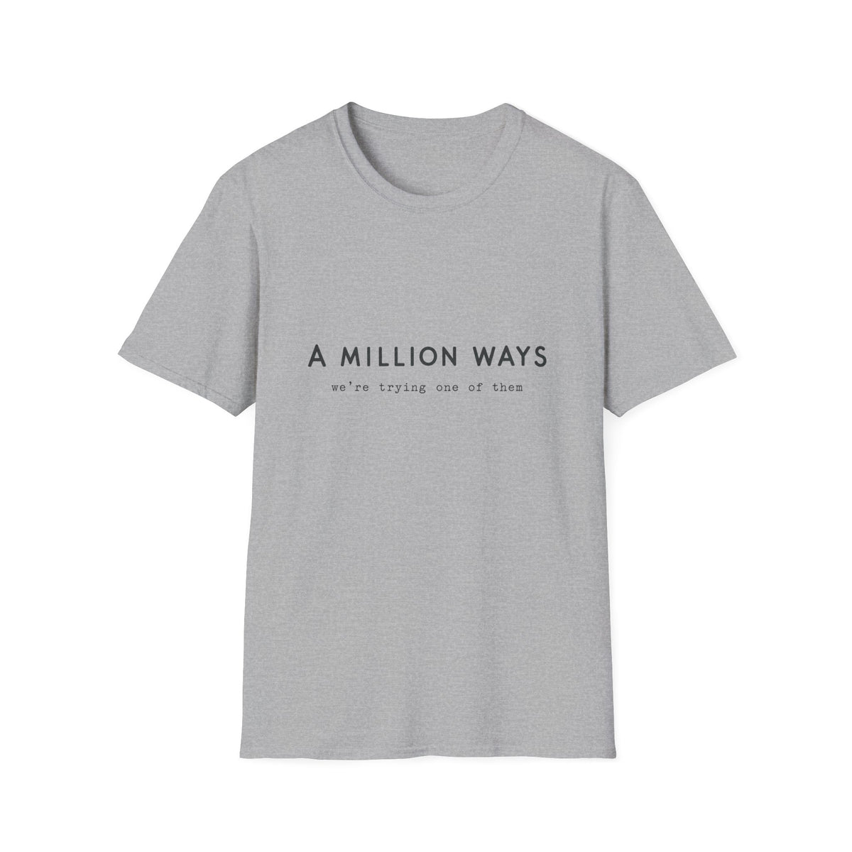 Million Ways T-Shirt