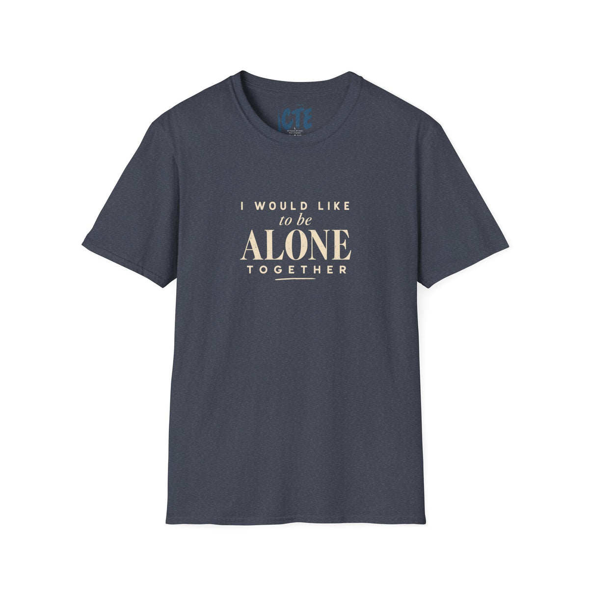 I Would Like To Be Alone T-Shirt