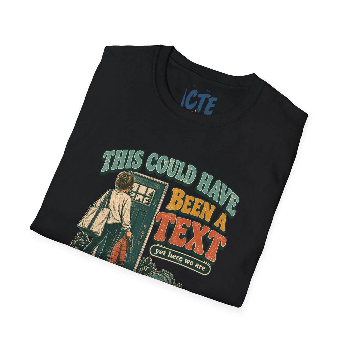 This Could Have Been A Text T-Shirt