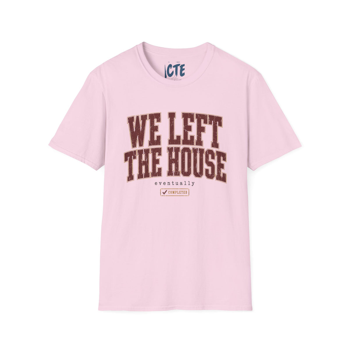 We Left The House Eventually T-Shirt