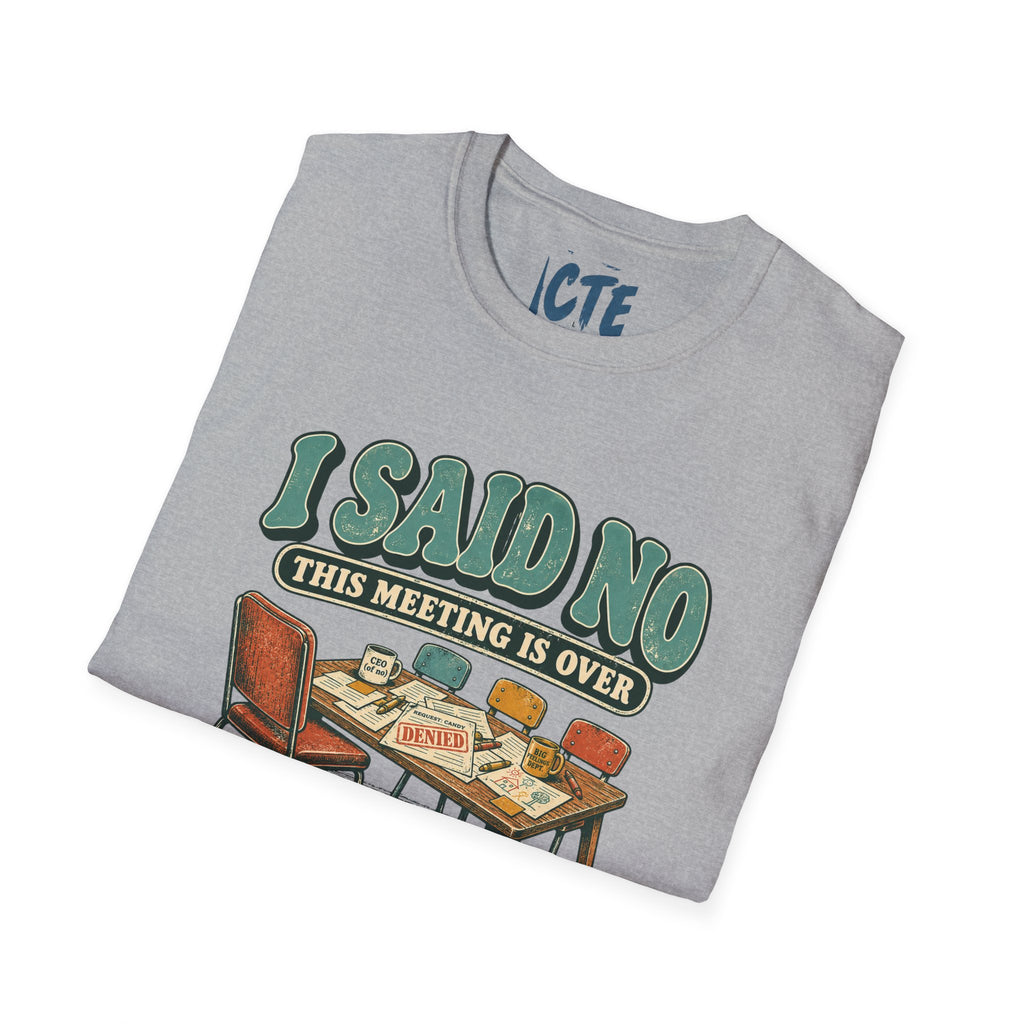 This Meeting Is Over T-Shirt