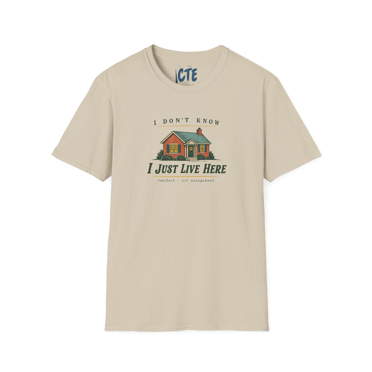 I Just Live Here T-Shirt