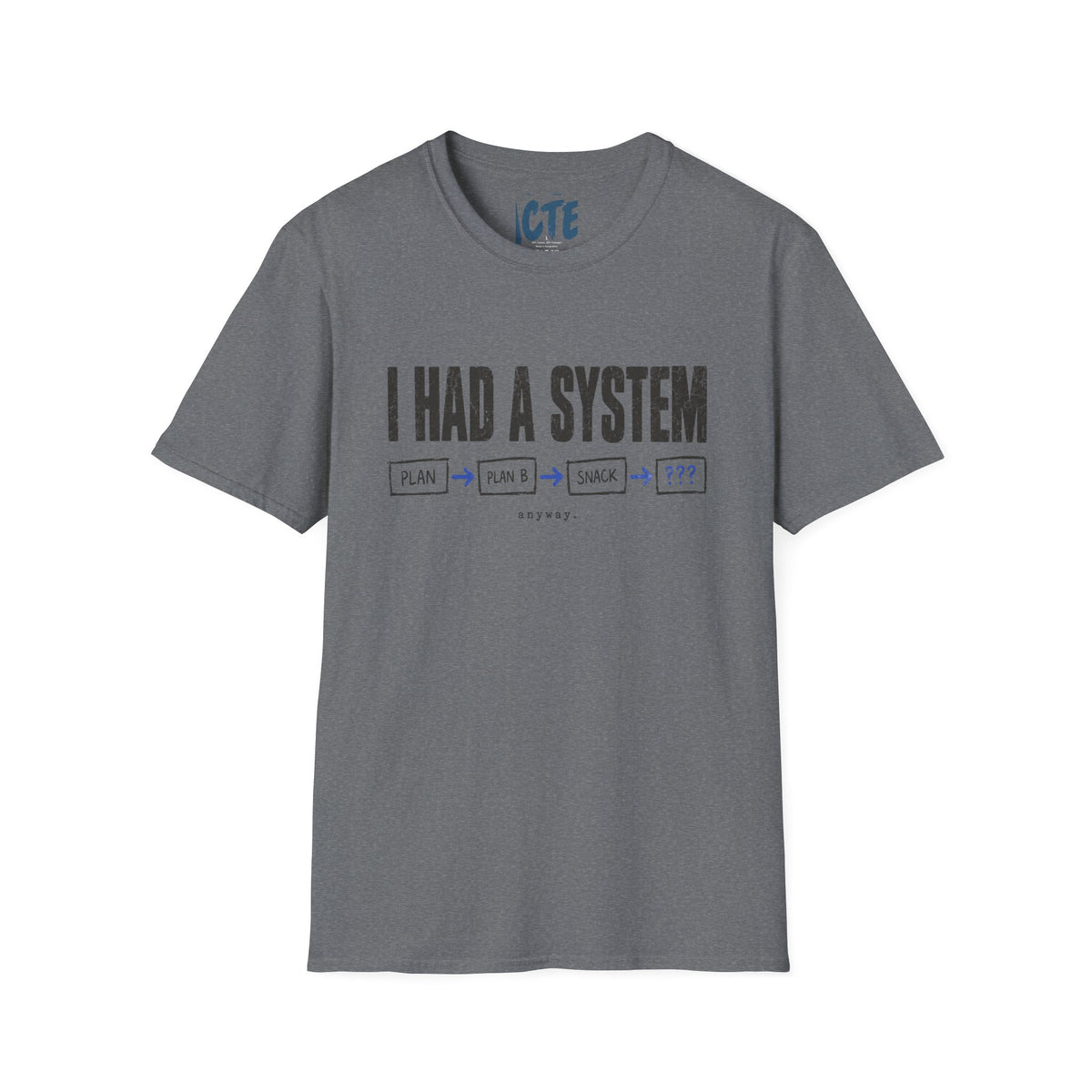 I Had A System Anyway T-Shirt