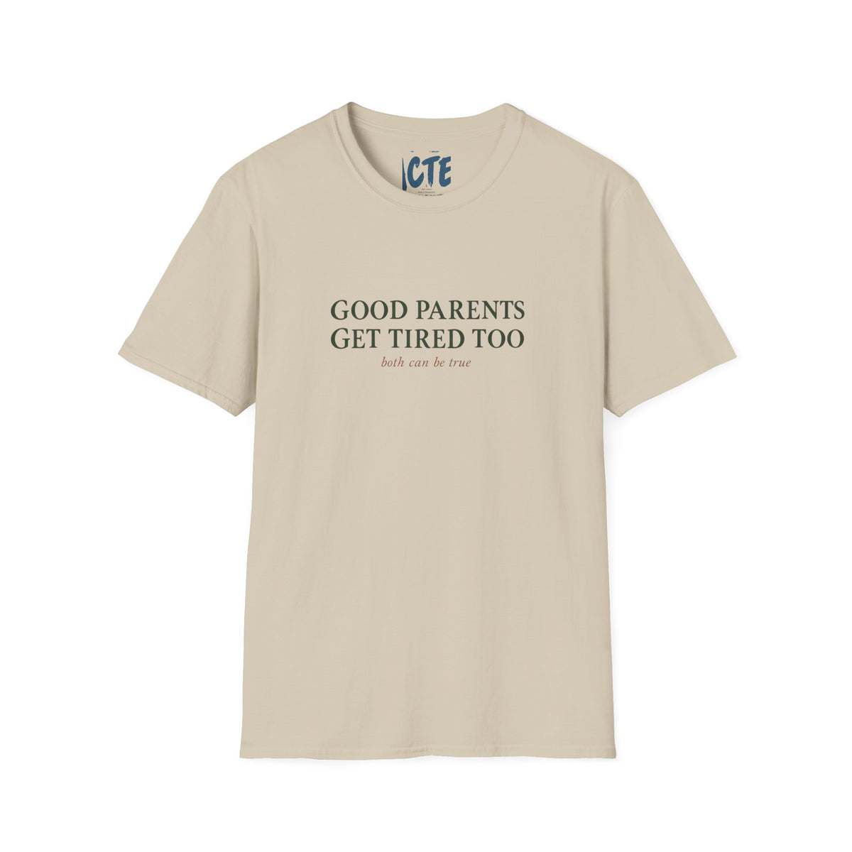 Good Parents Get Tired, Too T-Shirt