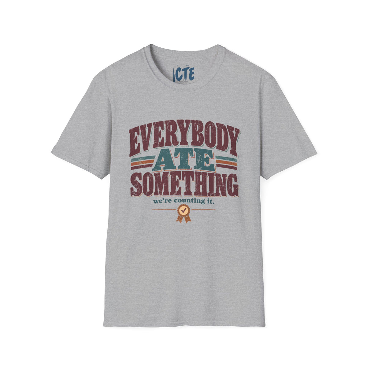Everybody Ate Something T-Shirt