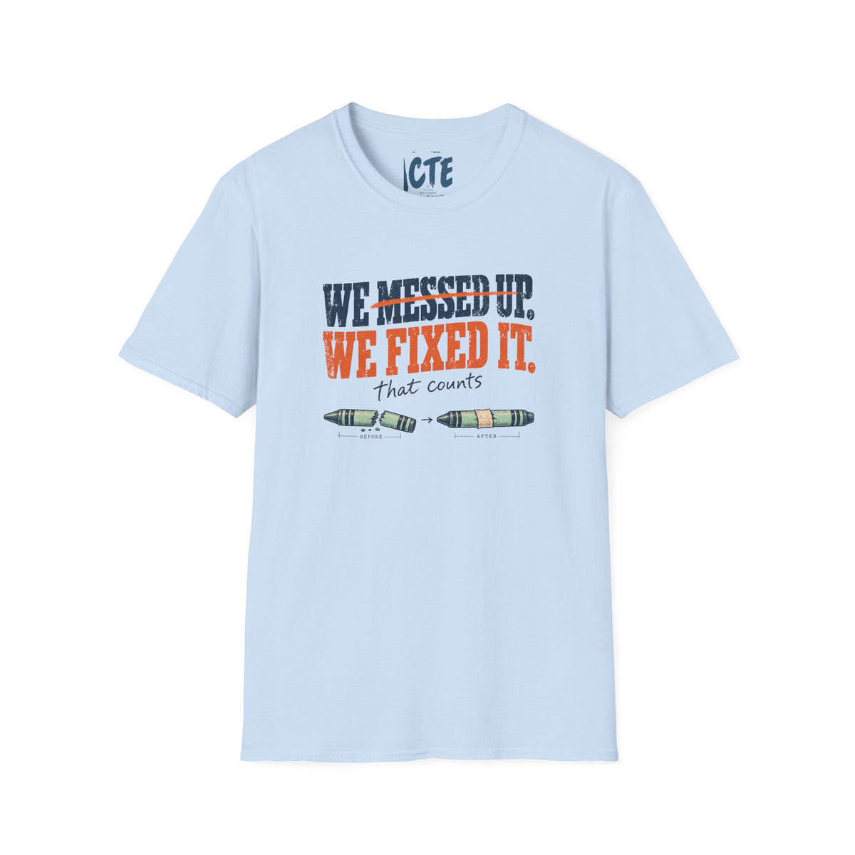 We Messed up, We Fixed It T-Shirt