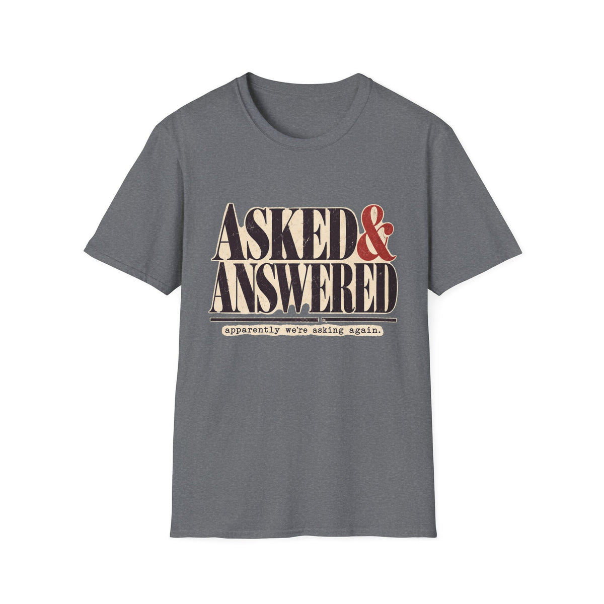 Asked&Answered T-Shirt