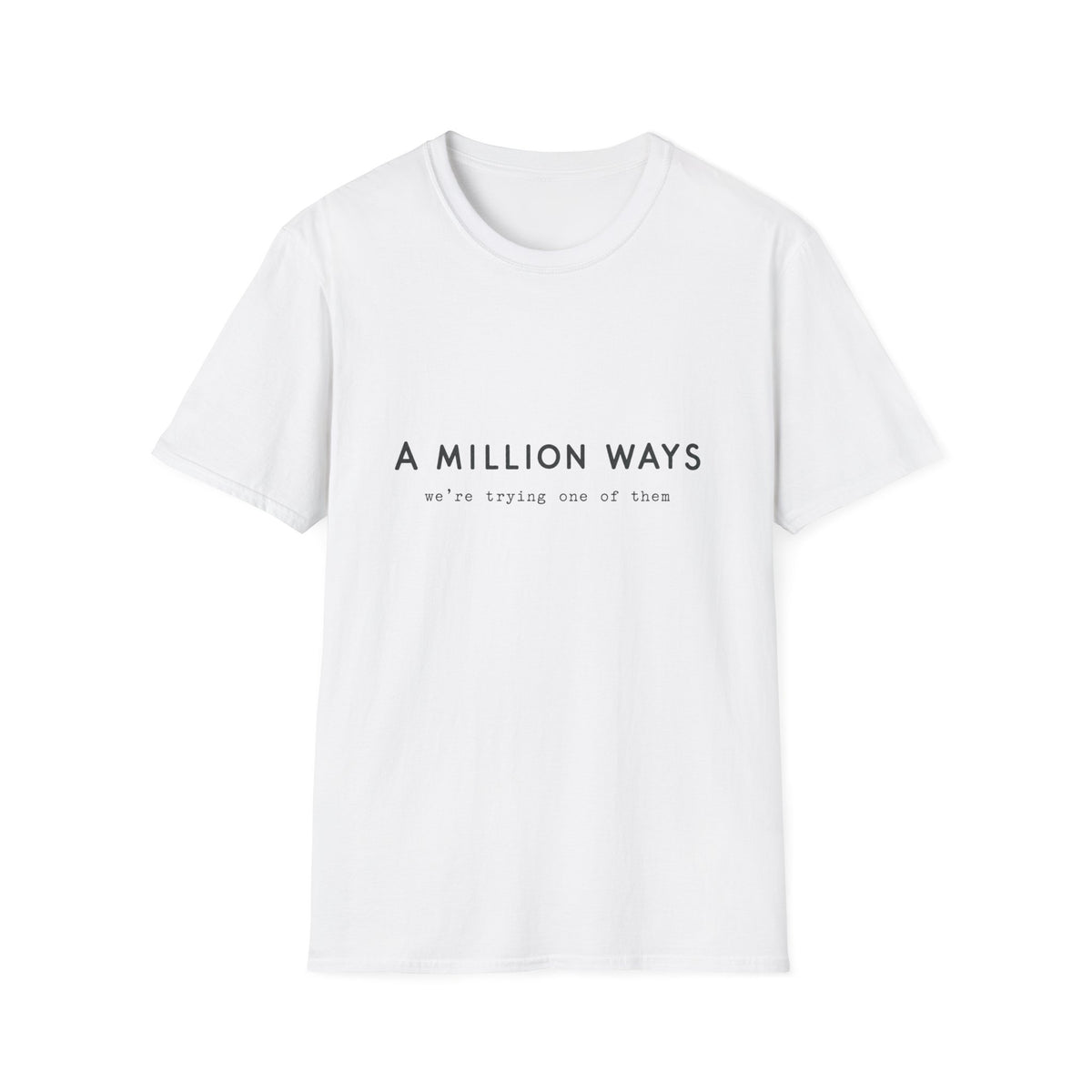 Million Ways T-Shirt