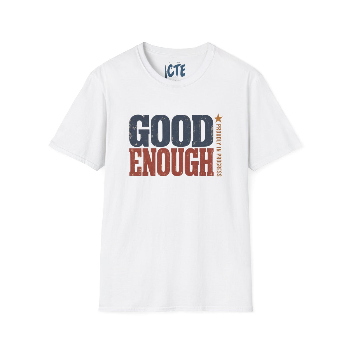 Good Enough Proudly In Progress T-Shirt