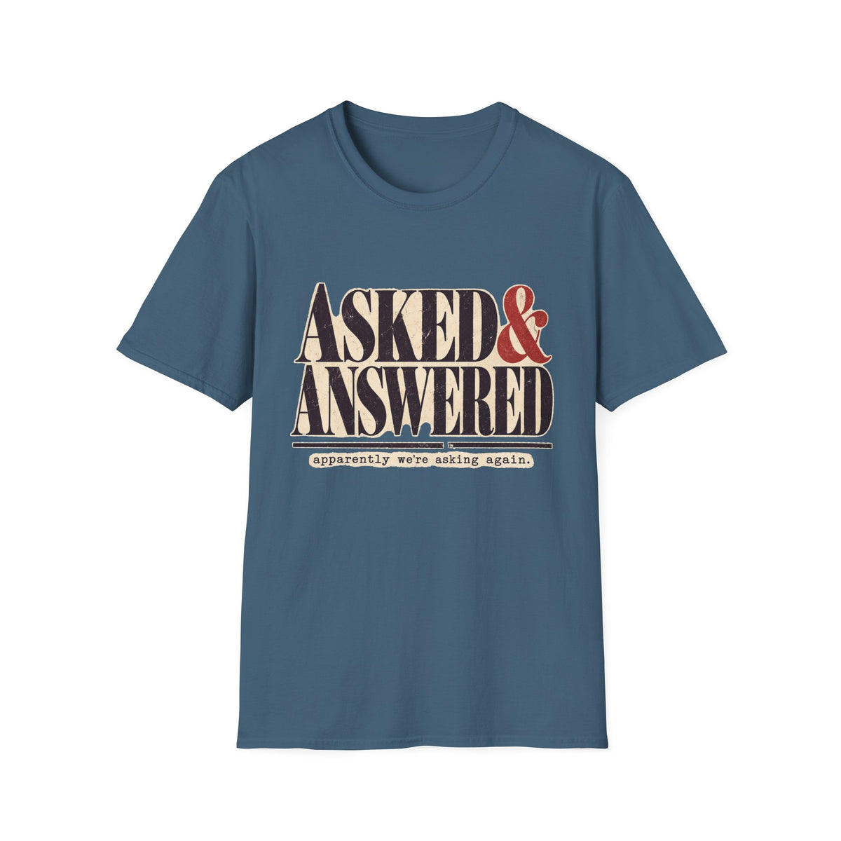Asked&Answered T-Shirt