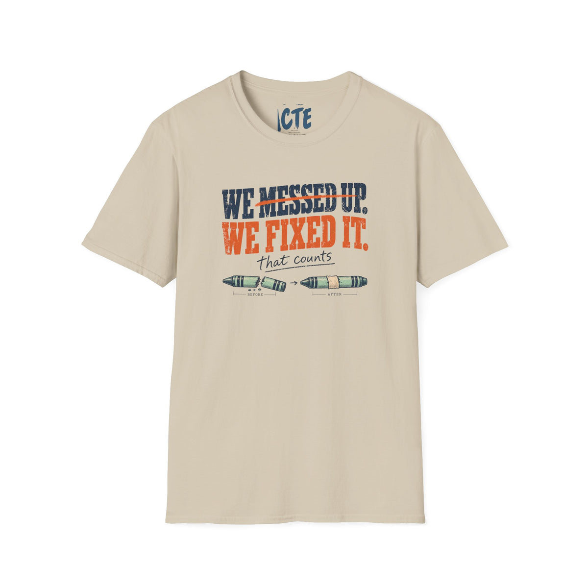We Messed up, We Fixed It T-Shirt