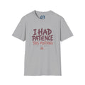 I Had Patience This Morning T-Shirt