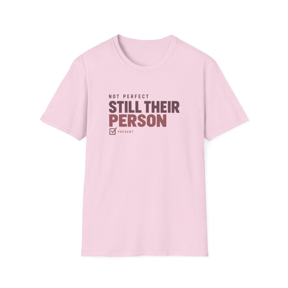 Not Perfect Still Their Person T-Shirt