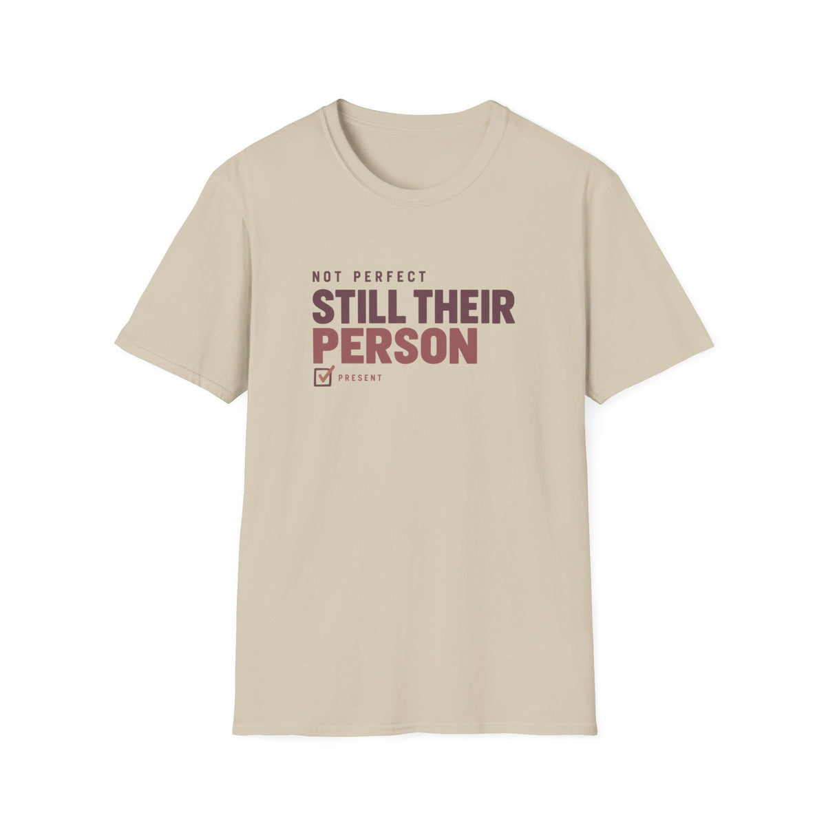 Not Perfect Still Their Person T-Shirt