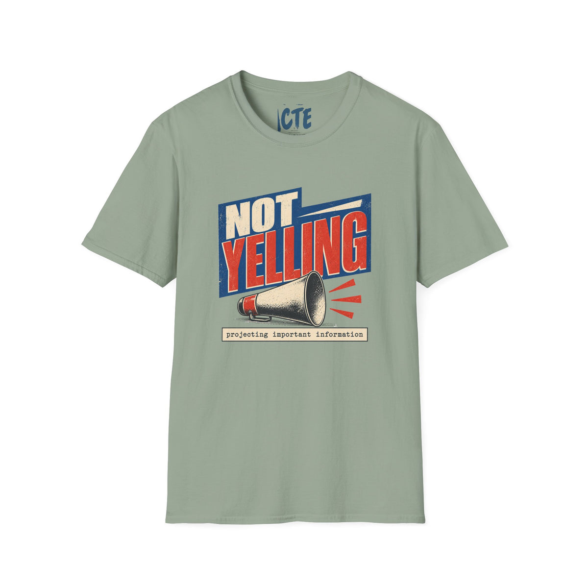Not Yelling T-Shirt